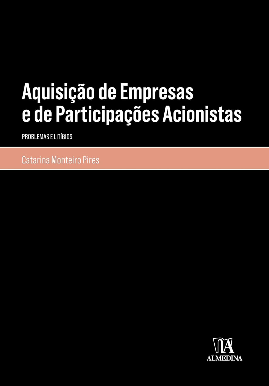 Aquisição de Empresas e de Participações Acionistas: Problemas e Litígios