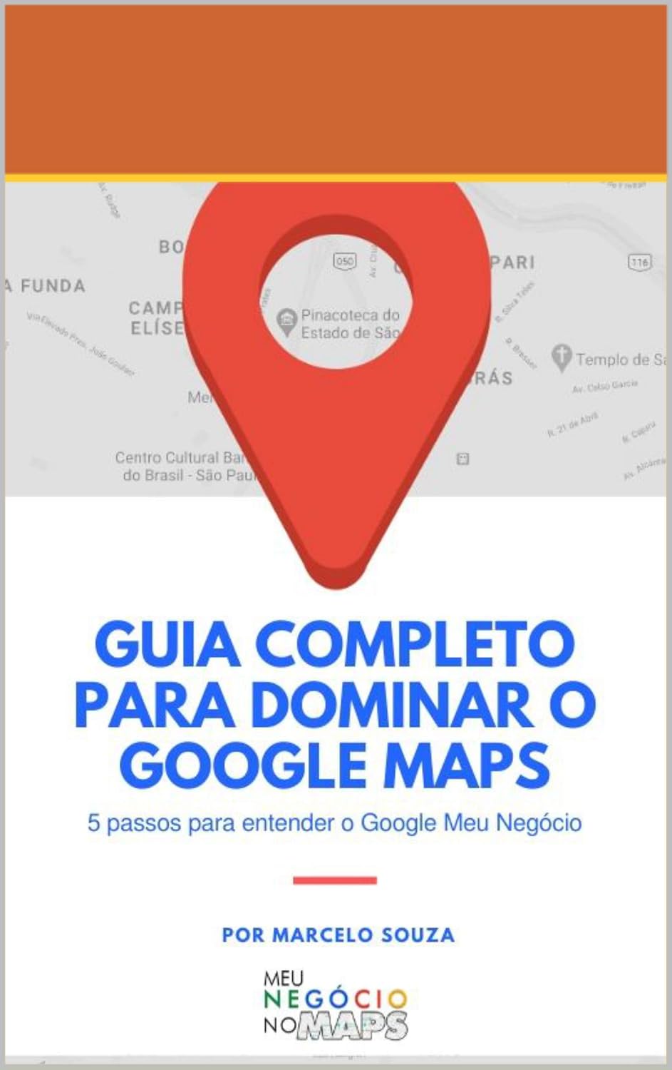 Meu Negócio no Maps - Guia Completo para Dominar o Google Maps: 5 Passos para Entender o Google Meu negócio baixar o livro de graça