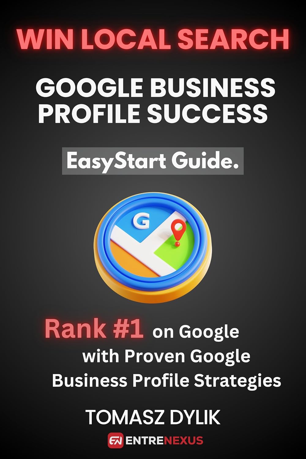 Win Local Search: Google Business Profile Success: Rank #1 on Google with Proven Google Business Profile Strategies (EasyStart Guide.) (English Edition) baixar o livro de graça