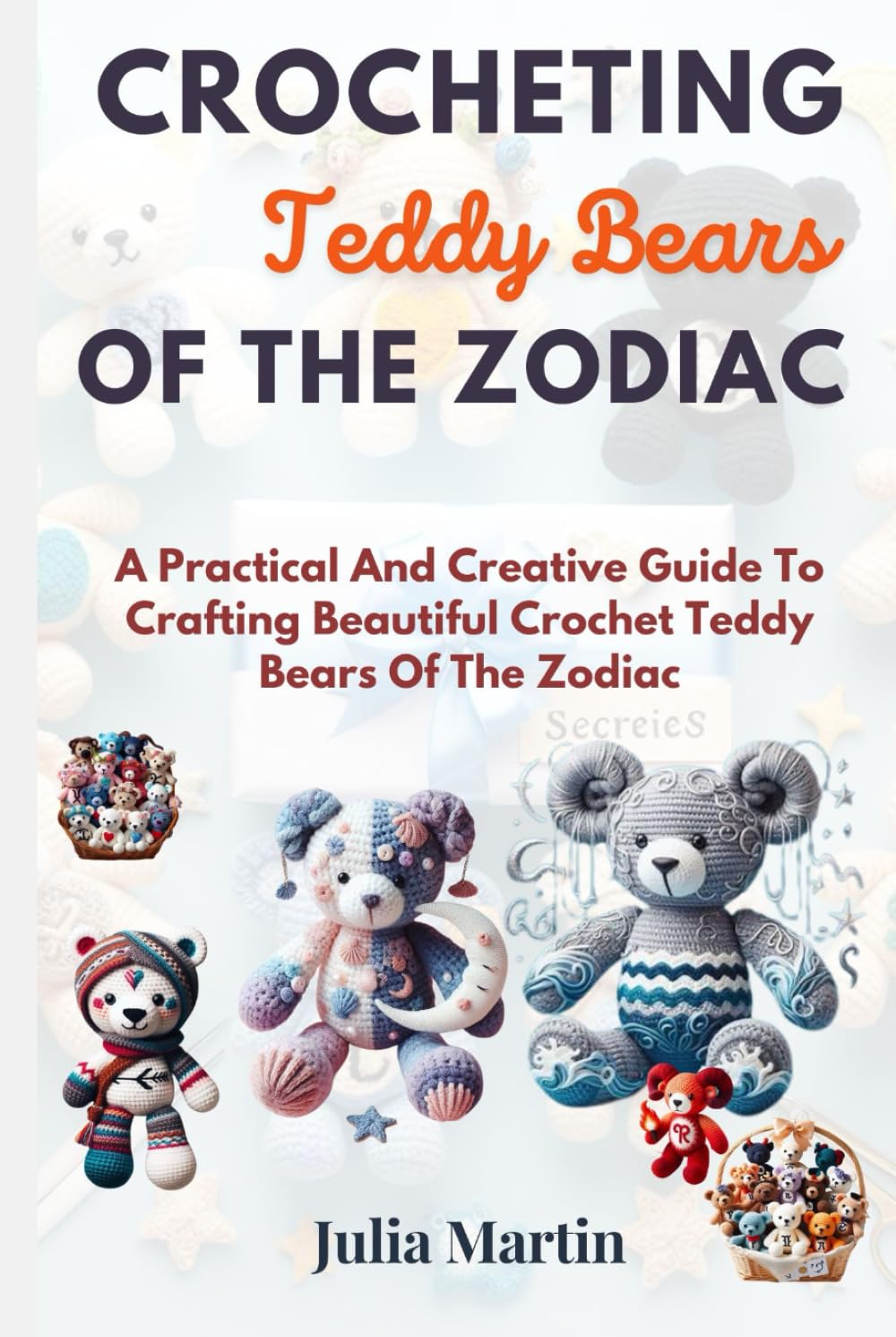CROCHETING TEDDY BEARS OF THE ZODIAC: A Practical And Creative Guide To Crafting Beautiful Crochet Teddy Bears Of The Zodiac (CROCHET CRAFT) baixar livro de graça