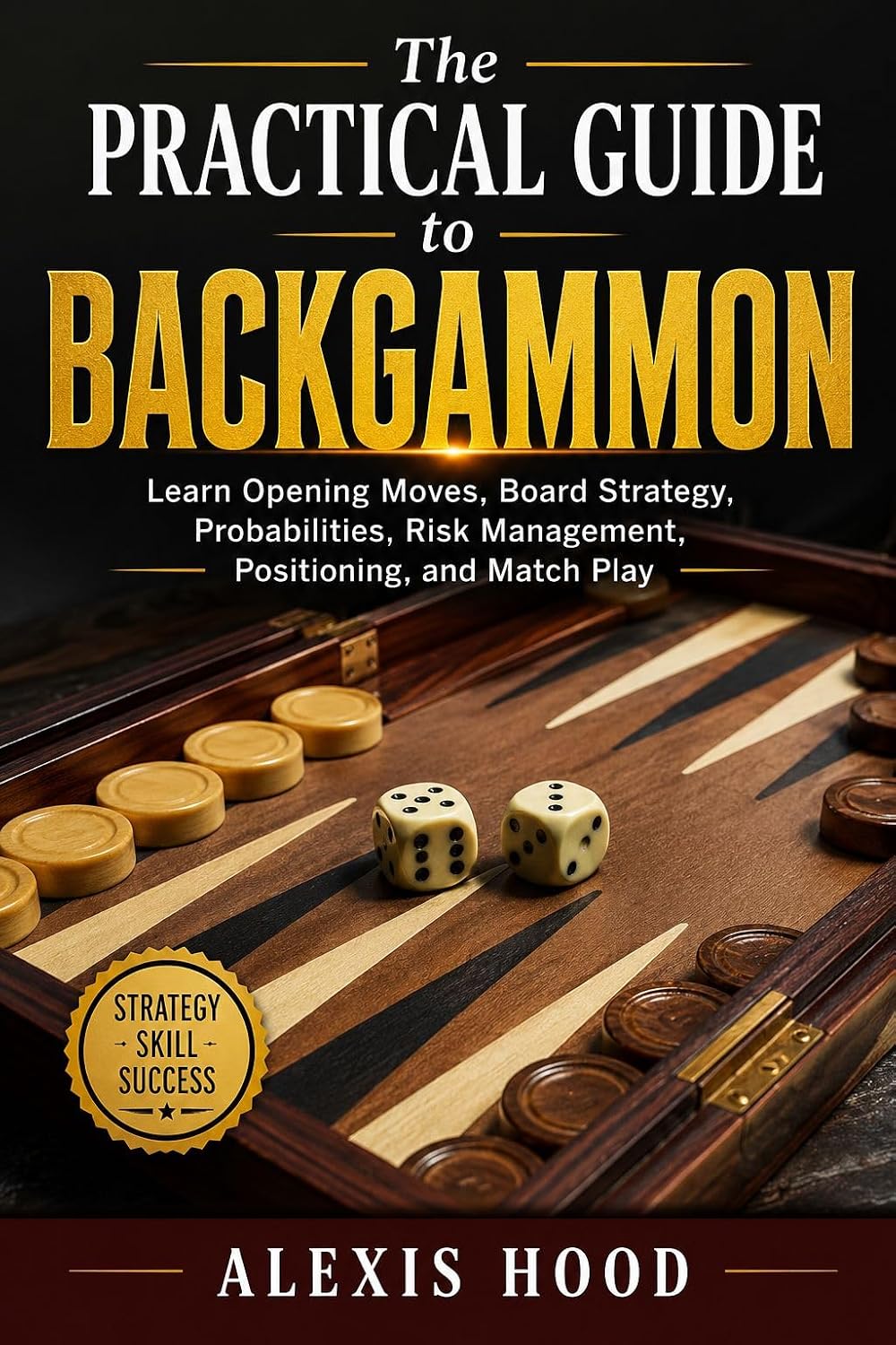 The Practical Guide to Backgammon: Learn Opening Moves, Board Strategy, Probabilities, Risk Management, Positioning, and Match Play (English Edition) baixar o livro de graça