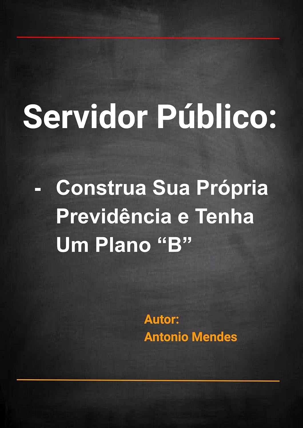 capítulo por capítulo baixar Servidor Público: Construa Sua Própria Previdência e Tenha Um Plano “B”