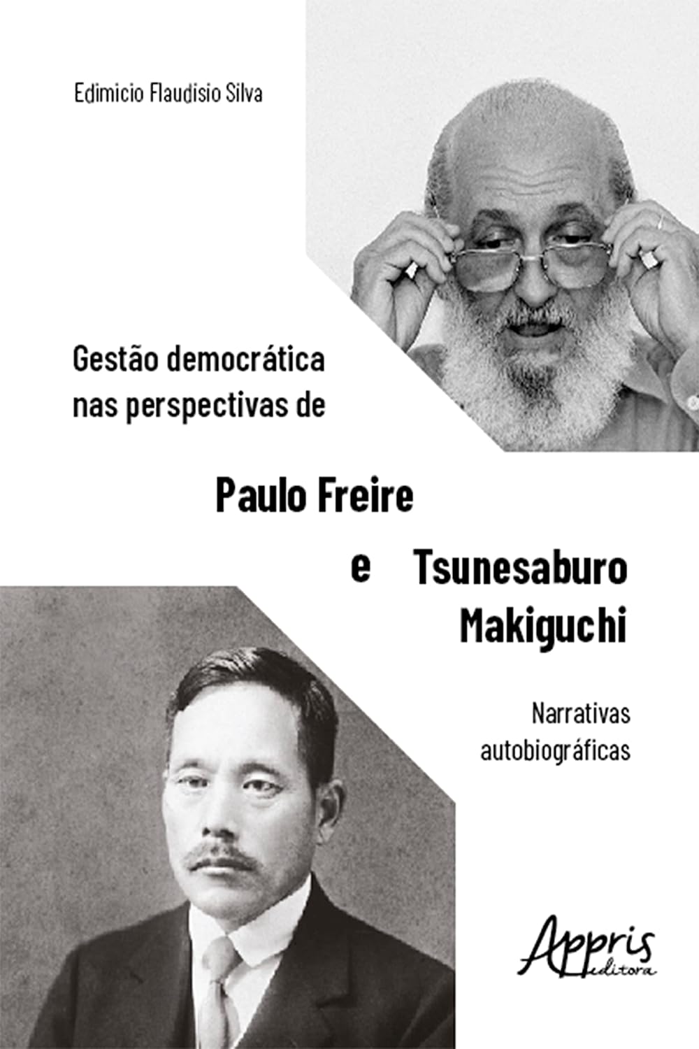 Gestão democrática nas perspectivas de Paulo Freire e Tsunesaburo Makiguchi: narrativas autobiográficas baixar livro de graça