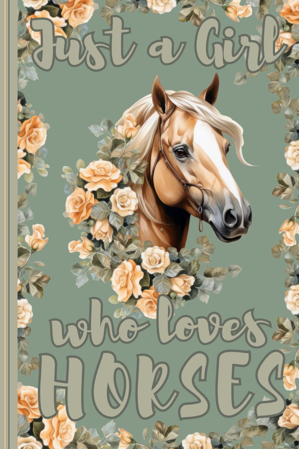 ler totalmente Just a Girl Who Loves Horses Notebook: Cute Horse Lined Journal, Adorable Equestrian Gift, The Perfect Novelty Horse Gift for a Horse or Pony Rider - Sage Green