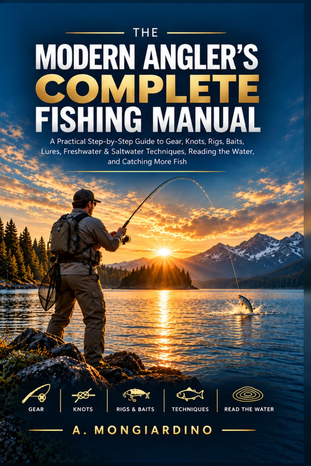 THE MODERN ANGLER’S COMPLETE FISHING MANUAL: A Practical Step-by-Step Guide to Gear, Knots, Rigs, Baits, Lures, Freshwater & Saltwater Techniques,... and Catching More Fish (Italian Edition) baixar o livro de graça
