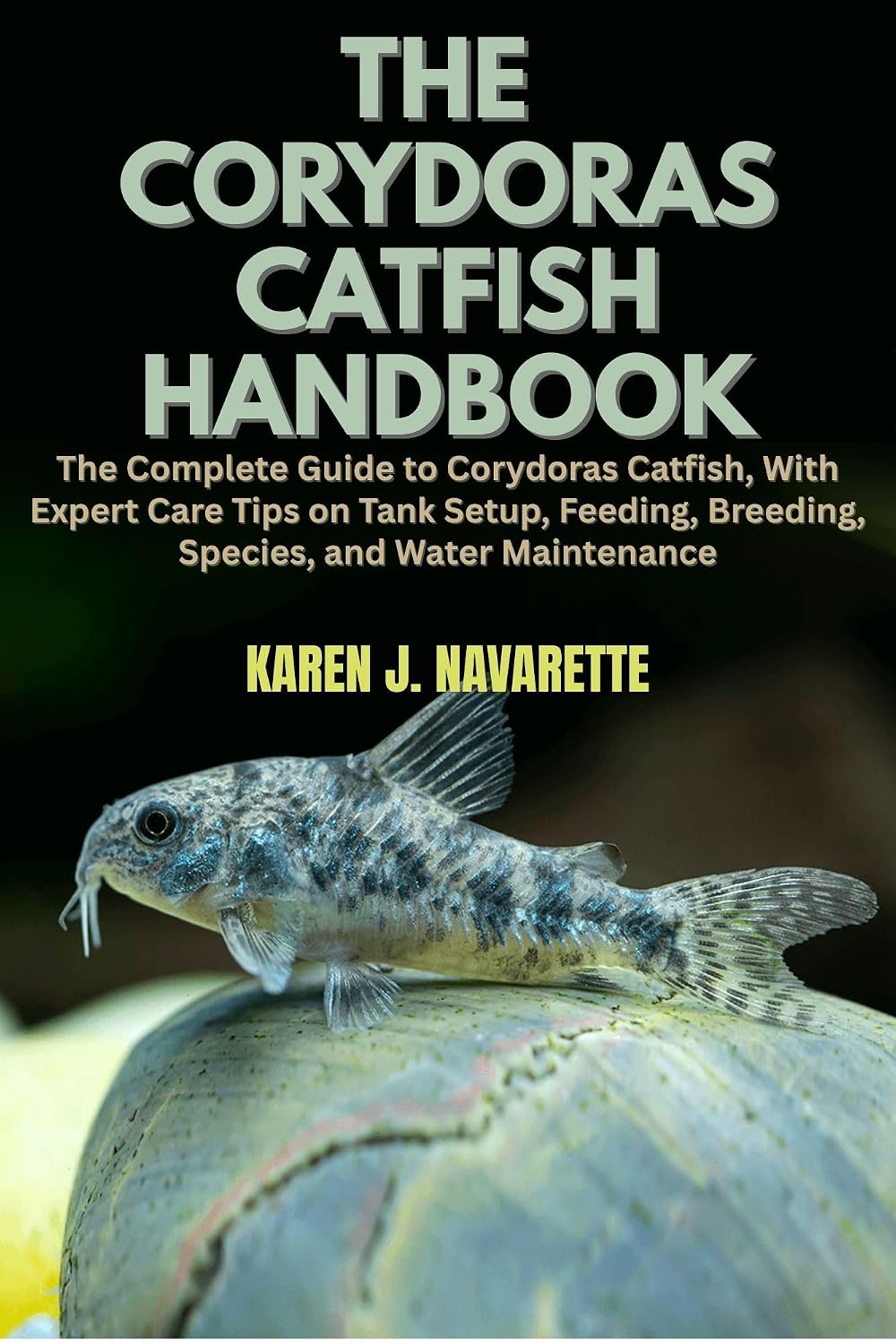 ler totalmente The Corydoras Catfish Handbook: The Complete Guide to Corydoras Catfish, With Expert Care Tips on Tank Setup, Feeding, Breeding, Species, and Water Maintenance (English Edition)