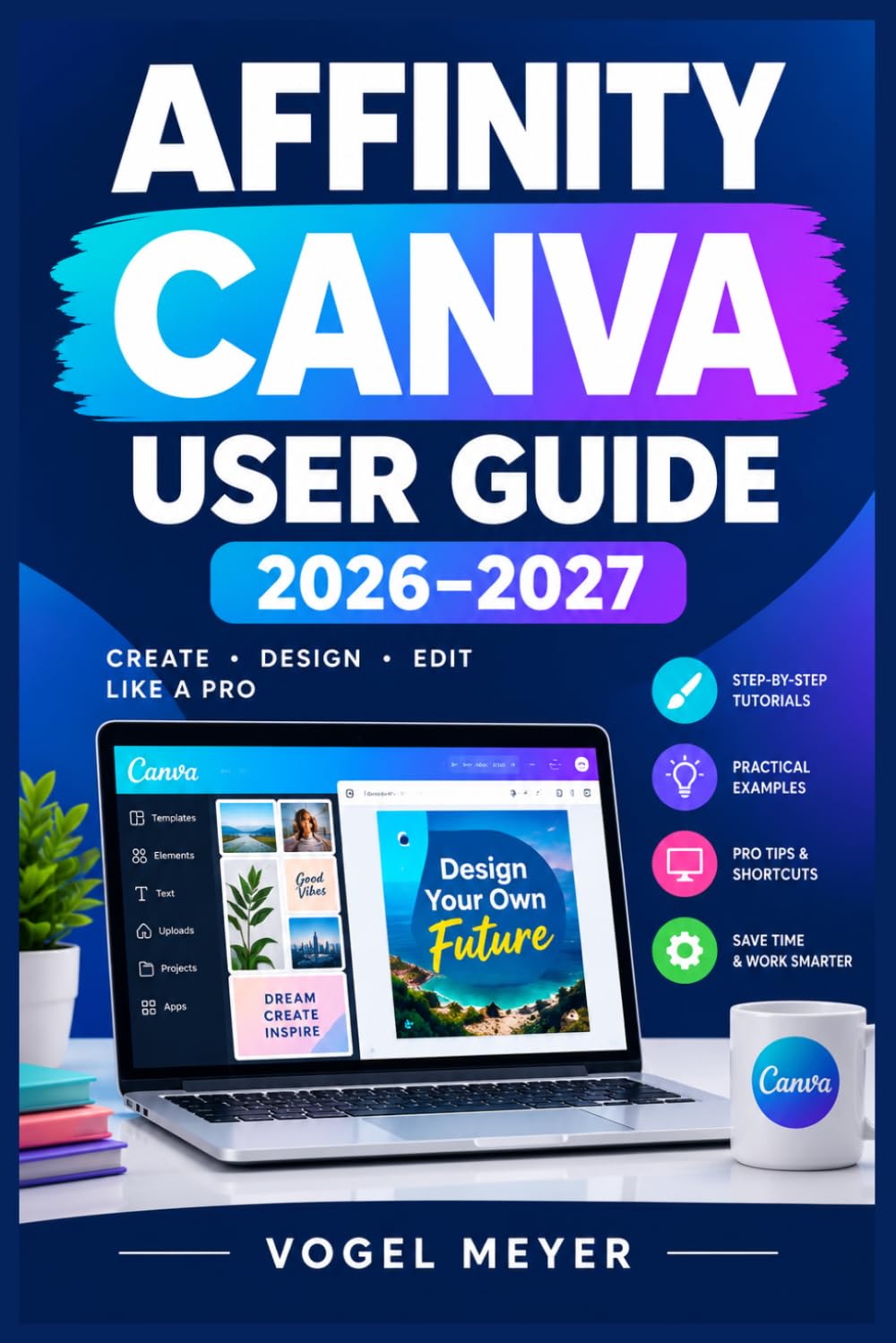 ler totalmente AFFINITY CANVA USER GUIDE 2026–2027: Der praxisnahe Leitfaden für Grafikdesign, Fotobearbeitung, Vektorgrafiken, Seitenlayout, Branding und... vom Einsteiger bis zum Profi (German Edition)