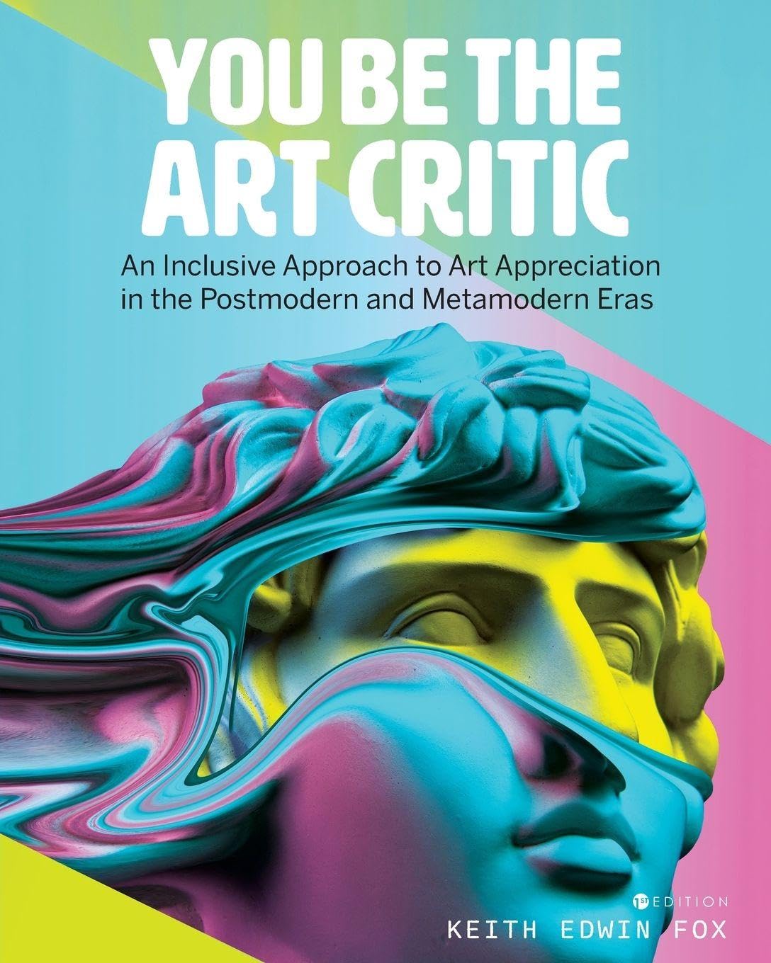 You Be the Art Critic: An Inclusive Approach to Art Appreciation in the Postmodern and Metamodern Eras