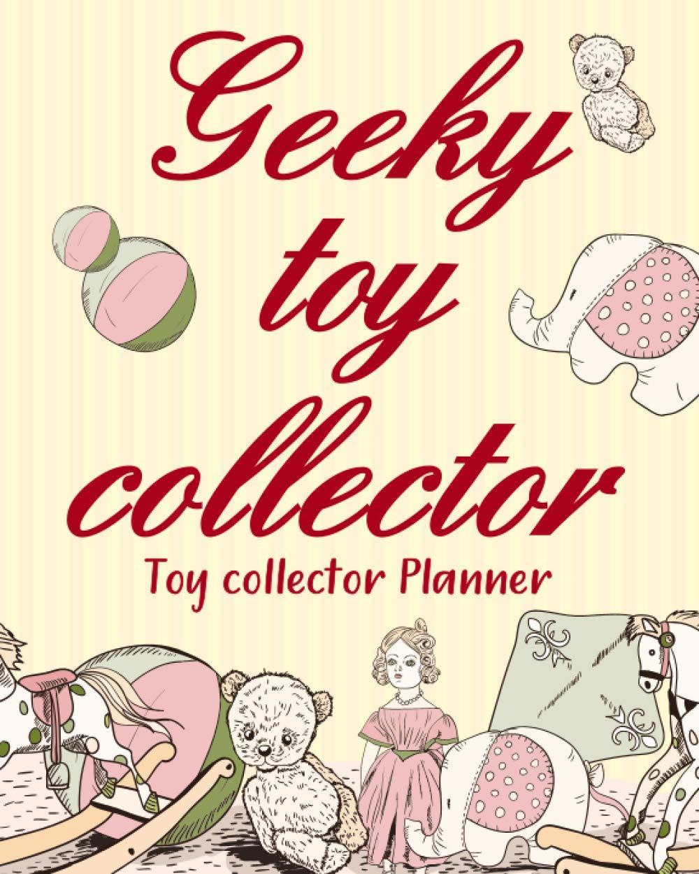 Geeky Toy Collector: Figures Collector Planner Keep Track Of Upcoming Releases Trading Figures And Wishlist baixar o livro de graça
