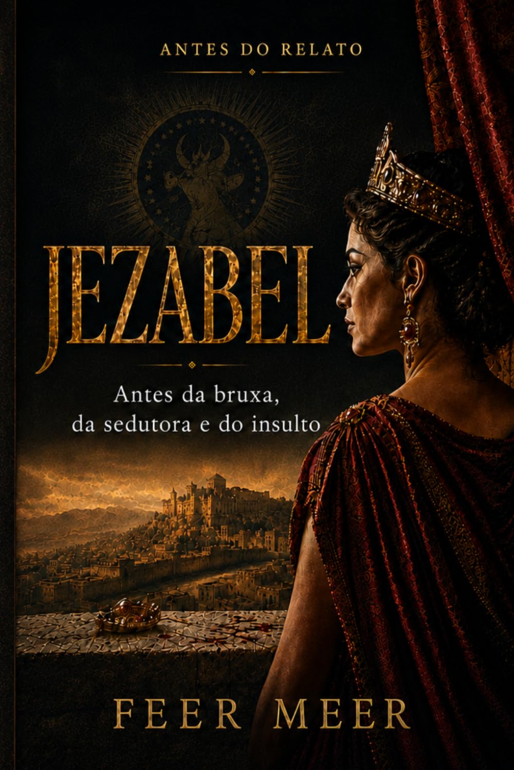 Jezabel: Antes da bruxa, da sedutora e do insulto (Antes do Relato) (Portuguese Edition) baixar o livro de graça