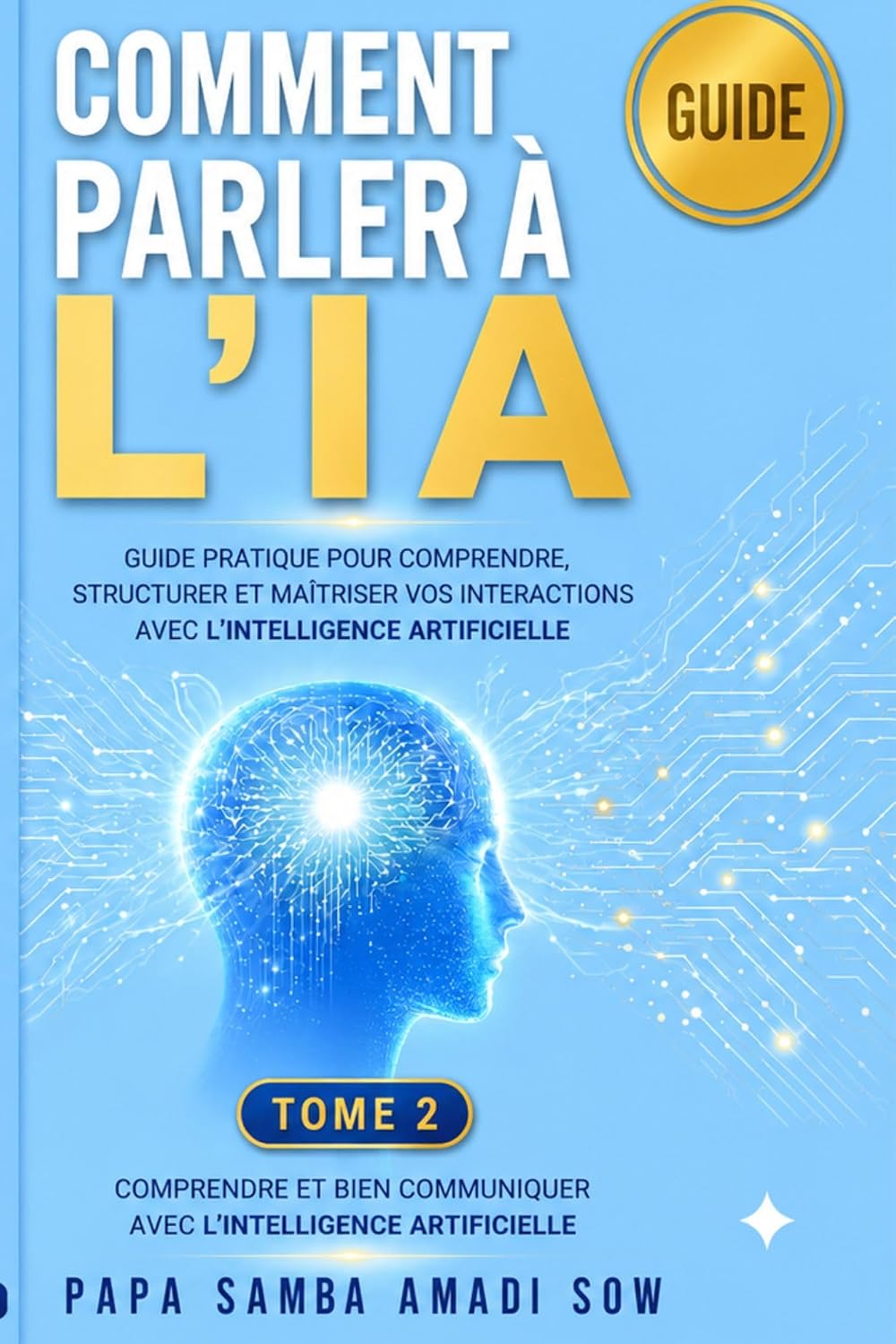 ler totalmente COMMENT PARLER A L IA: Prompting avancé et stratégie professionnelle (French Edition)