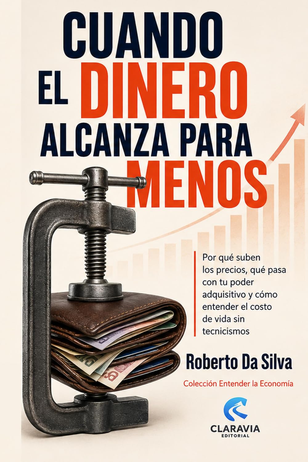 Cuando el dinero alcanza para menos: Por qué suben los precios, qué pasa con tu poder adquisitivo y cómo entender el costo de vida sin tecnicismos (Colección Entender la Economía) (Spanish Edition) baixar o livro de graça