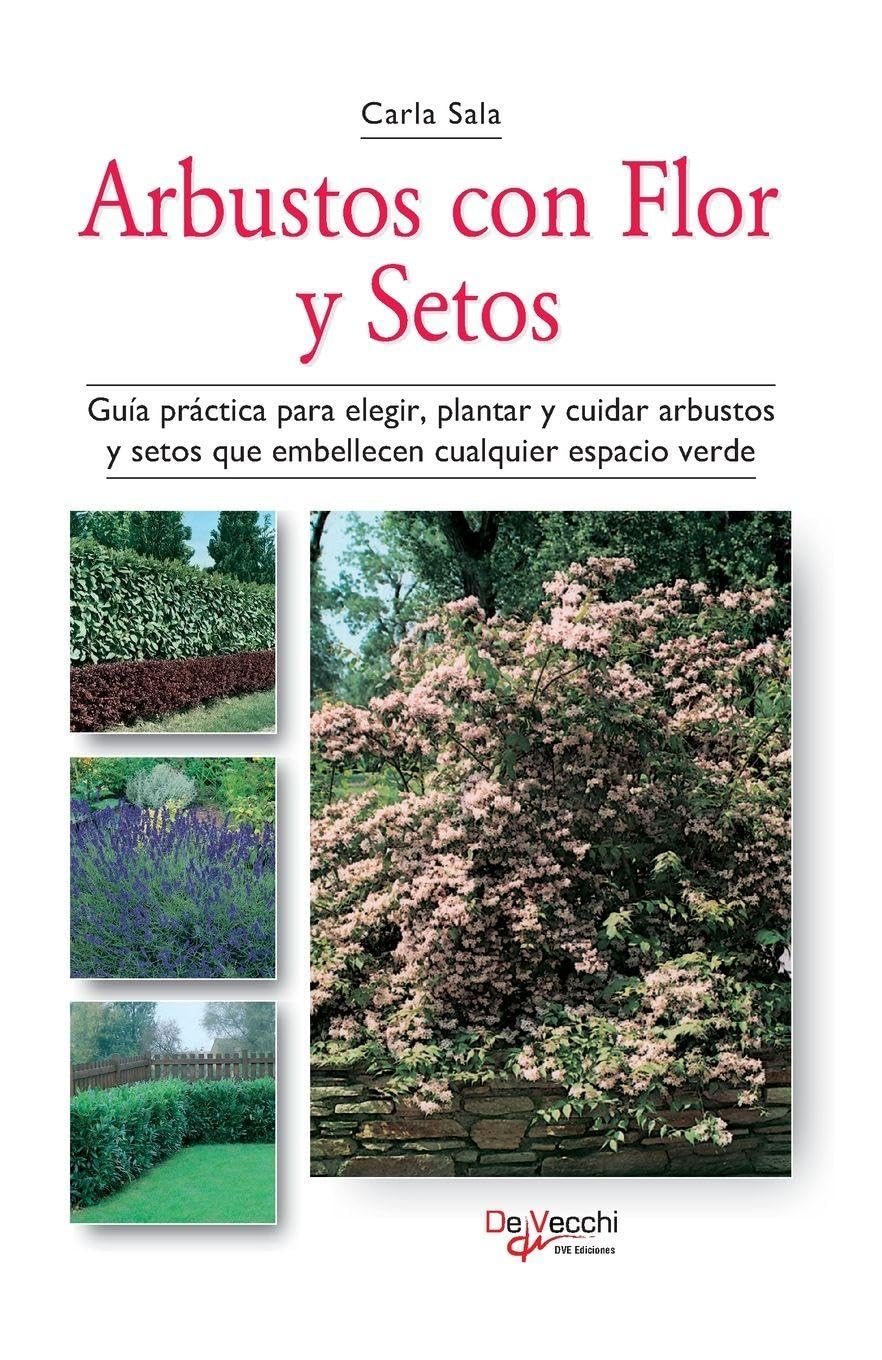 Arbustos con flor y setos: Guía práctica para elegir, plantar y cuidar arbustos y setos que embellecen cualquier espacio verde baixar livro de graça