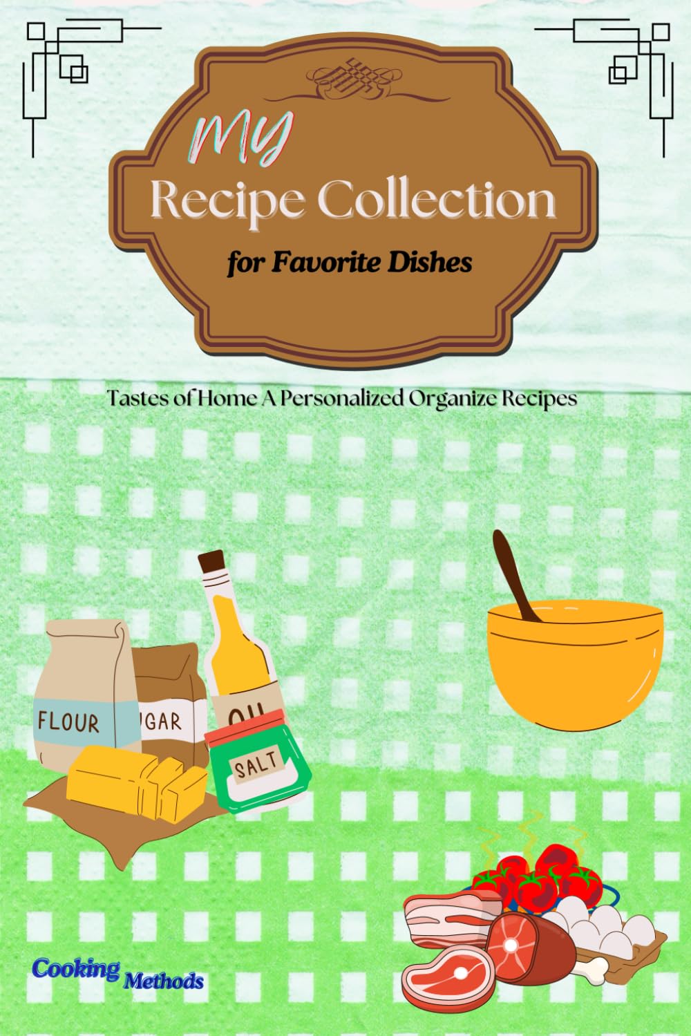 My Recipe Collection: Tastes of Home A Personalized Organize Recipes for Your Family and A Personal Cookbook for Your Favorite Dishes with... Rating, and Cooking Methods | Lovely Gift baixar livro de graça