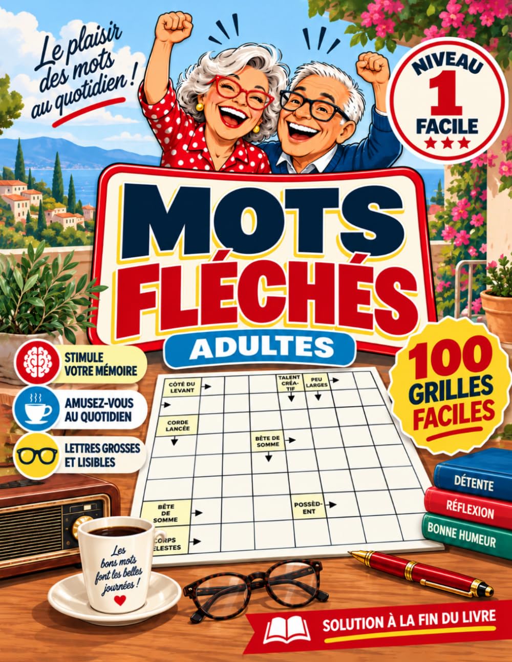 Mots Fléchés Adultes: 100 Grilles Faciles — Un Jeu par Jour: Niveau 1 en Gros Caractères avec Solutions | Cahier de Jeux de Lettres pour Stimuler sa... et Enrichir son Vocabulaire (French Edition) baixar o livro de graça