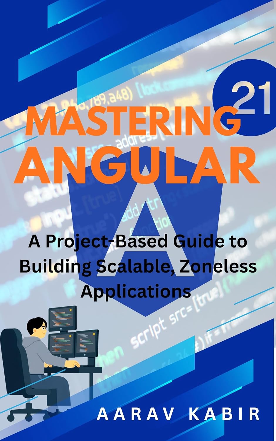 Mastering Angular 21: A Project-Based Guide to Building Scalable, Zoneless Applications with Signal Forms, LinkedSignal, and the Resource API (English Edition) baixar livro de graça