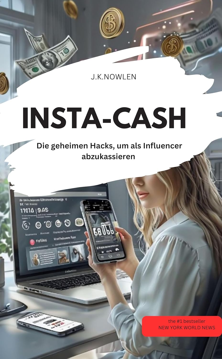 ler totalmente INSTA-CASH Die geheimen Hacks, um als Influencer abzukassieren! (German Edition)