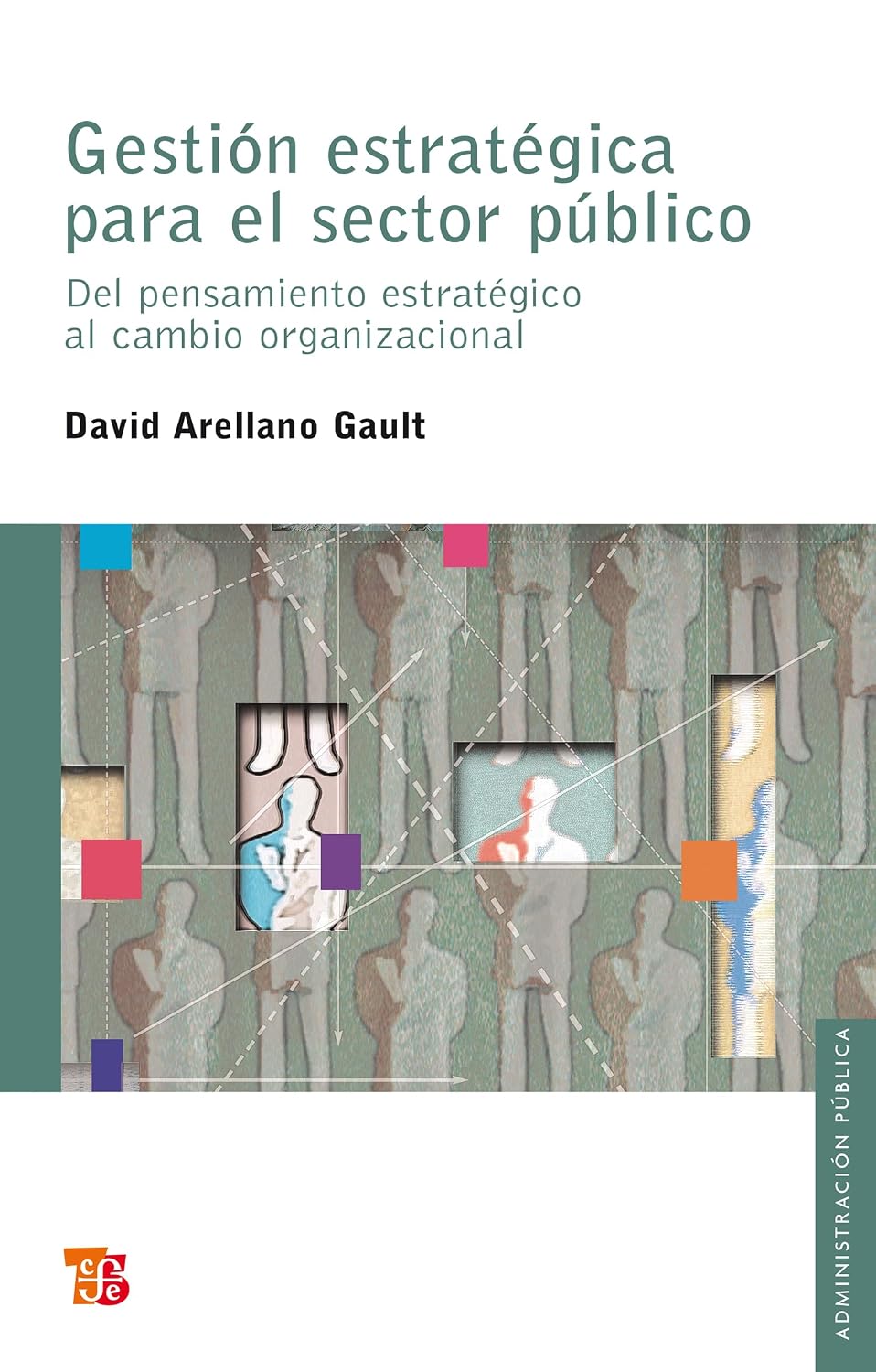 ler totalmente Gestión estratégica para el sector público: Del pensamiento estratégico al cambio organizacional (Spanish Edition)