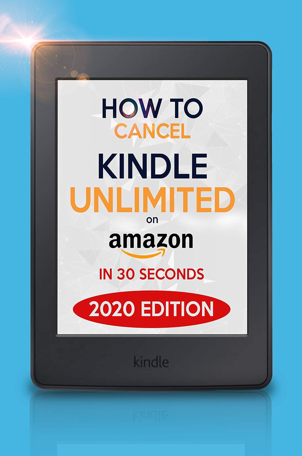 Cancel Kindle Unlimited: How to Cancel Kindle Unlimited in 30 Seconds. Latest Version UPDATE 2020. (English Edition)