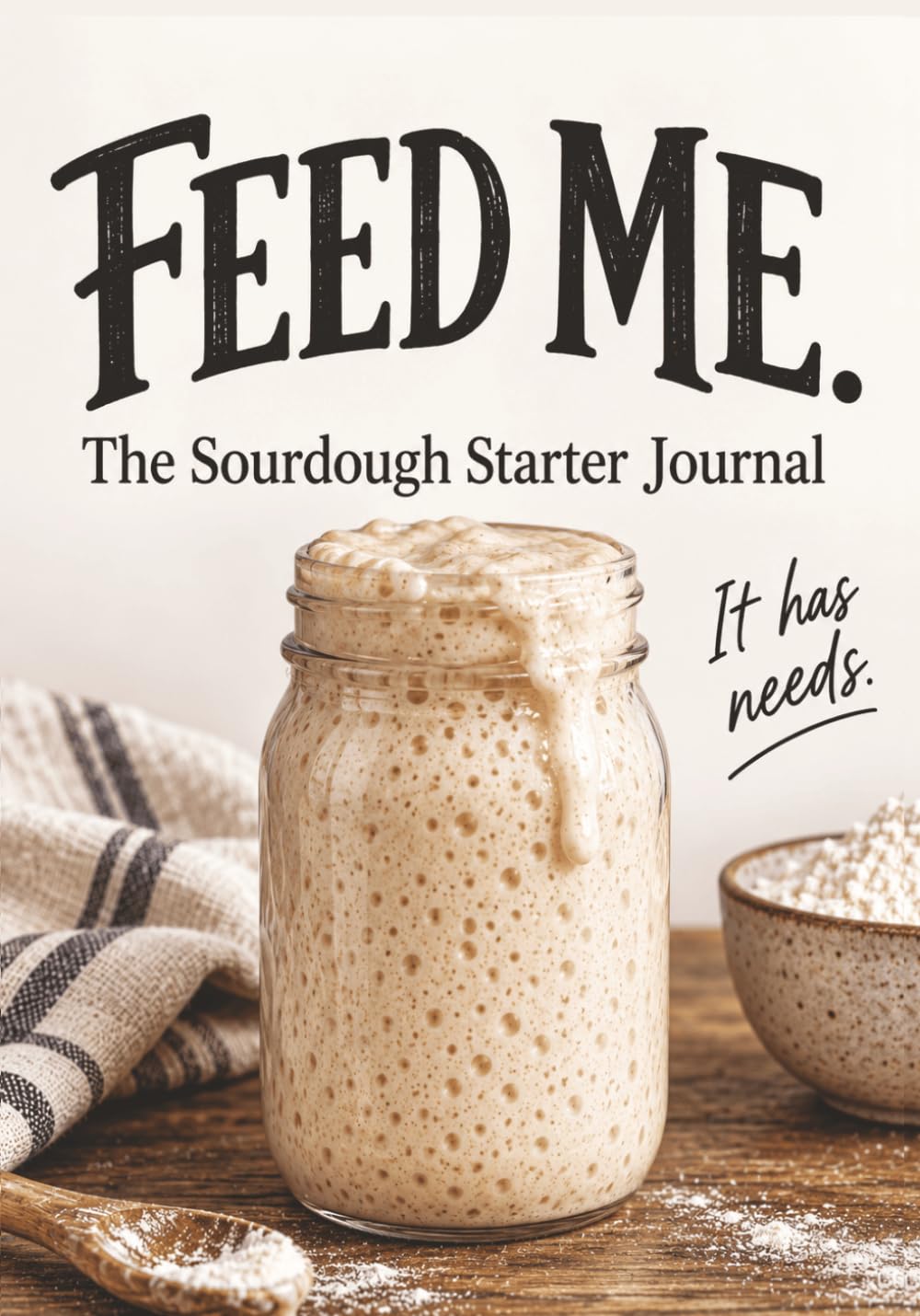 Feed Me.: The Sourdough Starter Journal: A Feeding & Discard Tracker for Learning What Makes Your Starter Thrive baixar o livro de graça