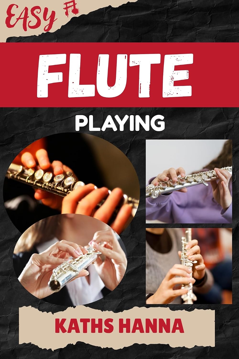 ler totalmente EASY FLUTE PLAYING: Music Lessons, Performance Skills, Teaching Methods, Sight-Reading, Breathing Control, Recording Tips, and Proven Strategies to Earn Income Onstage or Online (English Edition)