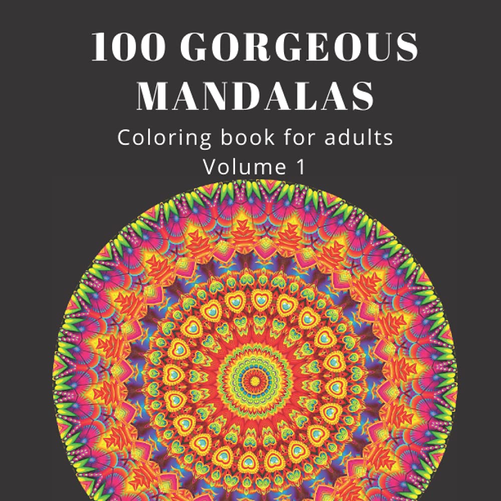 ler totalmente 100 Gorgeous Mandalas (Volume 1): An Unique Adult Coloring Book with Relaxing Mandalas. Enjoy, Feel the Stress Flow Away. Also as a Gift.: Gift for family and friends - Volume 1