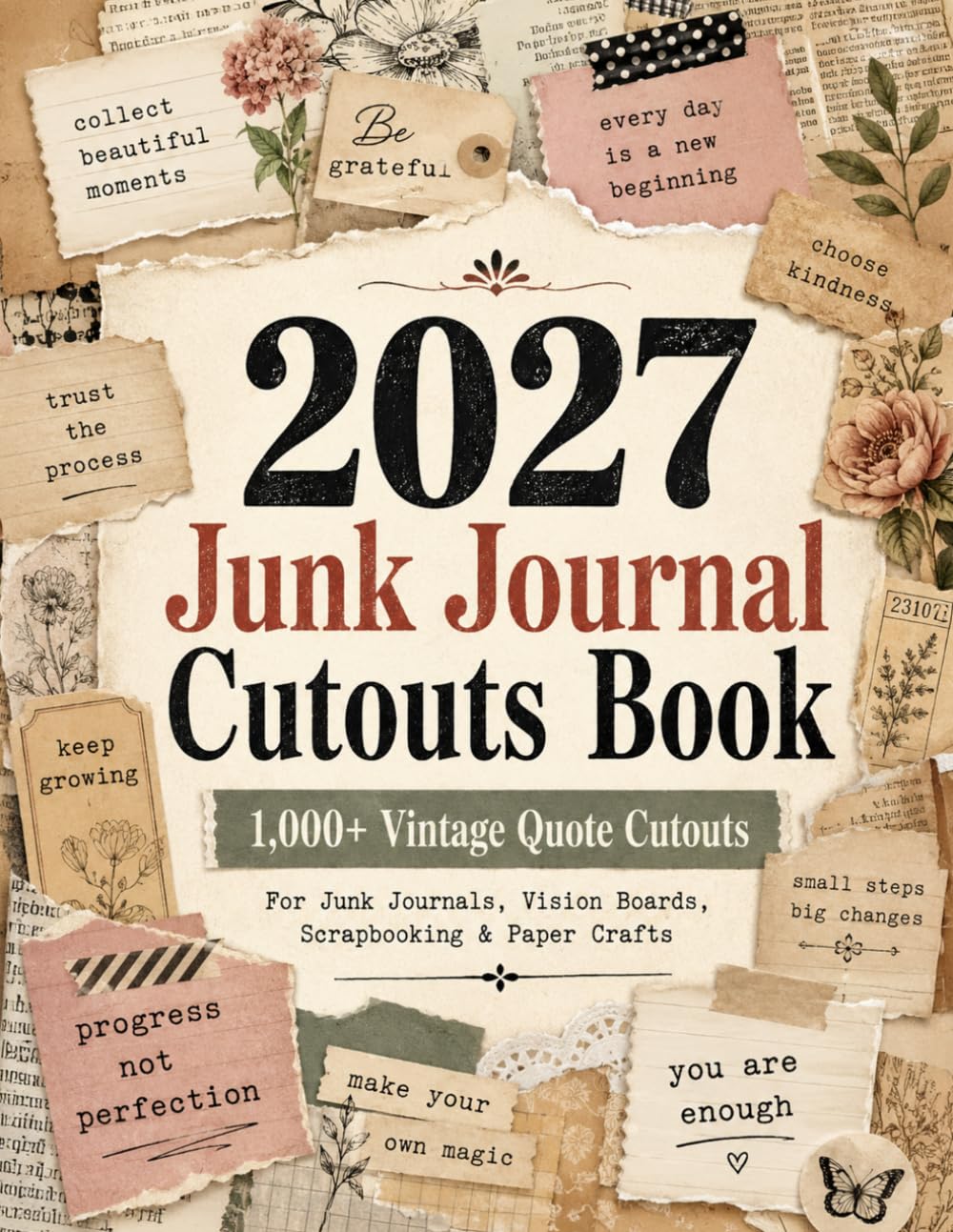 2027 Junk Journal Cutout Book: 1,000+ Motivational Quote Cutout Images, Vintage Paper Ephemera and Aesthetic Cutouts for Vision Boards, Mood Boards and Paper Crafts baixar o livro de graça