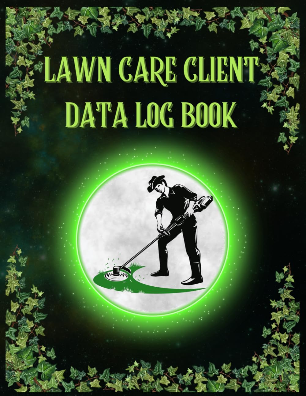 Lawn Care Client Data Log Book: Managing Multiple Lawn Care Businesses Logbook for Detailed Operations Tracking