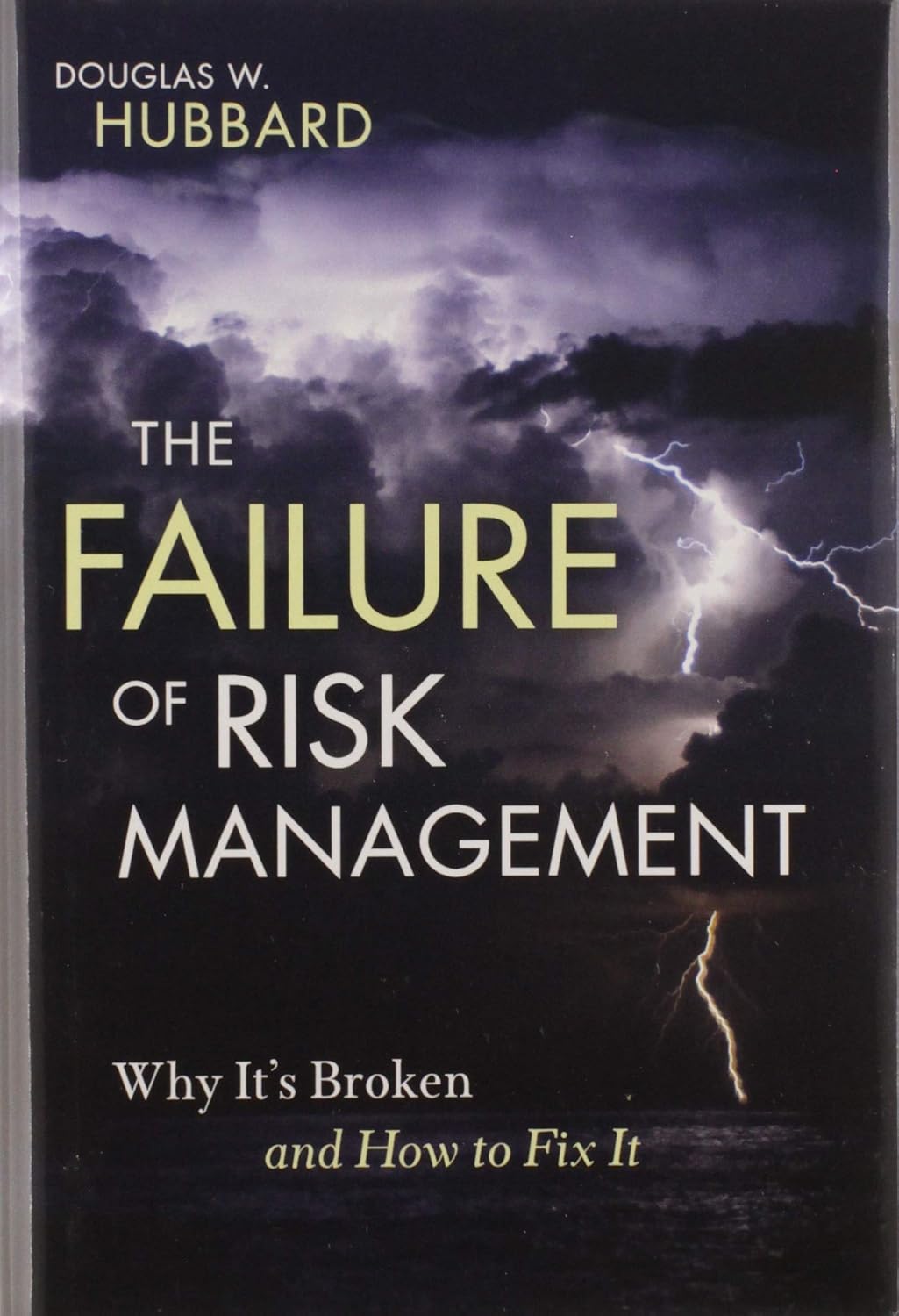 The Failure of Risk Management: Why It's Broken and How to Fix It