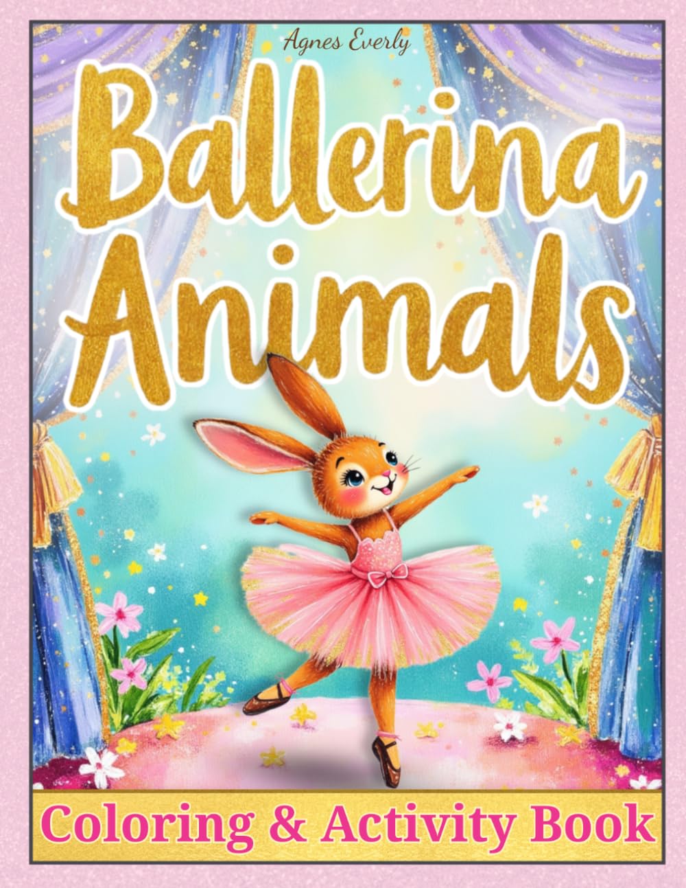 Ballerina Animals Coloring Book for Girls Ages 5–8: Special Activity Edition: A Fun and Creative Activity Book with Coloring Pages, Puzzles, and... for Kids Who Love Ballet and Cute Animals baixar o livro de graça