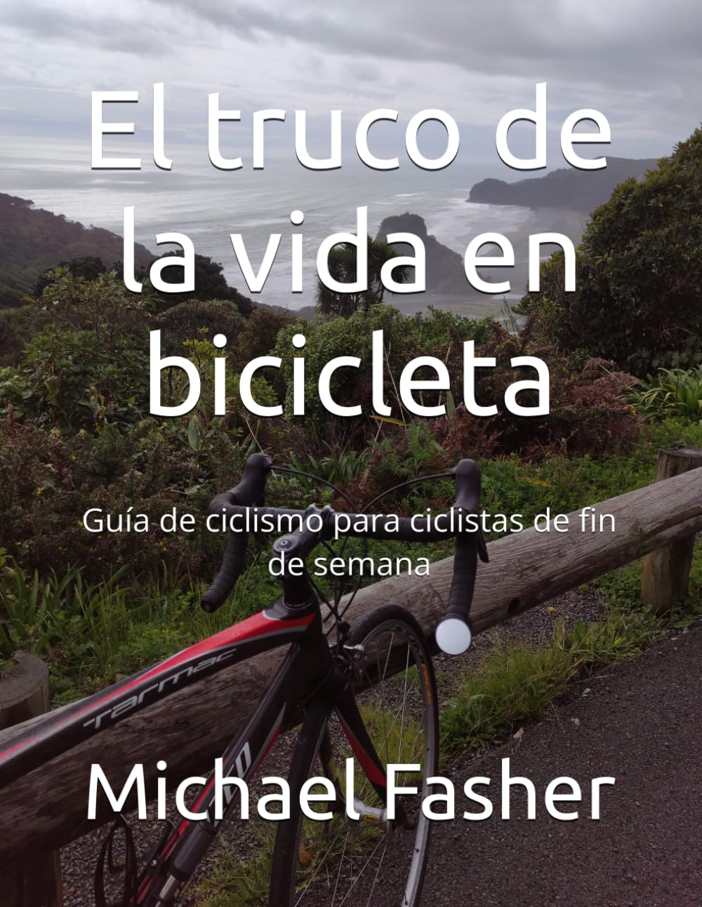 El truco de la vida en bicicleta: Guía de ciclismo para ciclistas de fin de semana (Bikehack Mexico) (Spanish Edition)