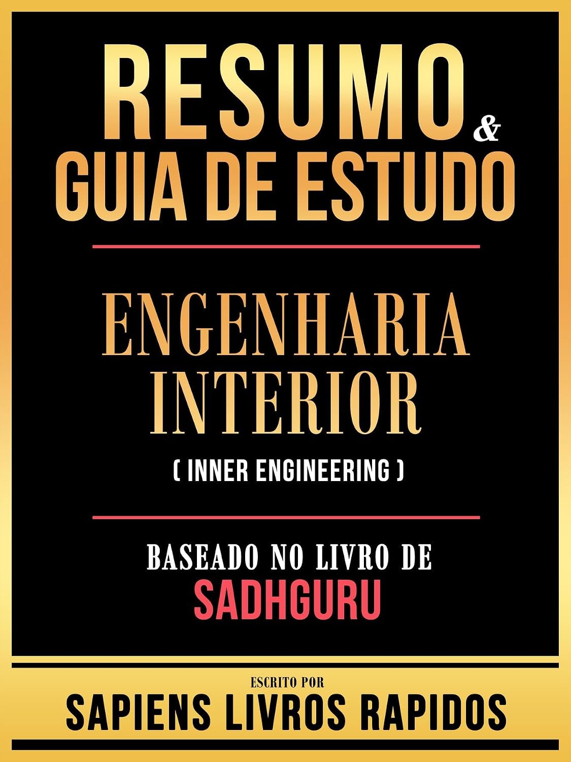 Resumo & Guia De Estudo - Engenharia Interior (Inner Engineering) - Baseado No Livro De Sadhguru baixar livro de graça