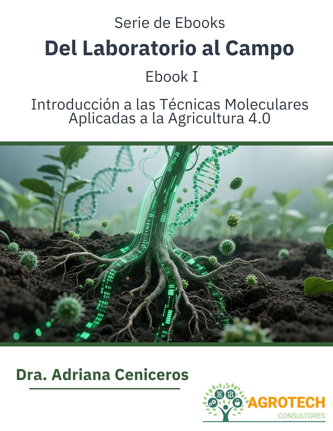 capítulo por capítulo baixar Introducción a las técnicas moleculares aplicadas a la agricultura 4.0: Tu Guía Sencilla a la Tecnología Agrícola Avanzada (Spanish Edition)