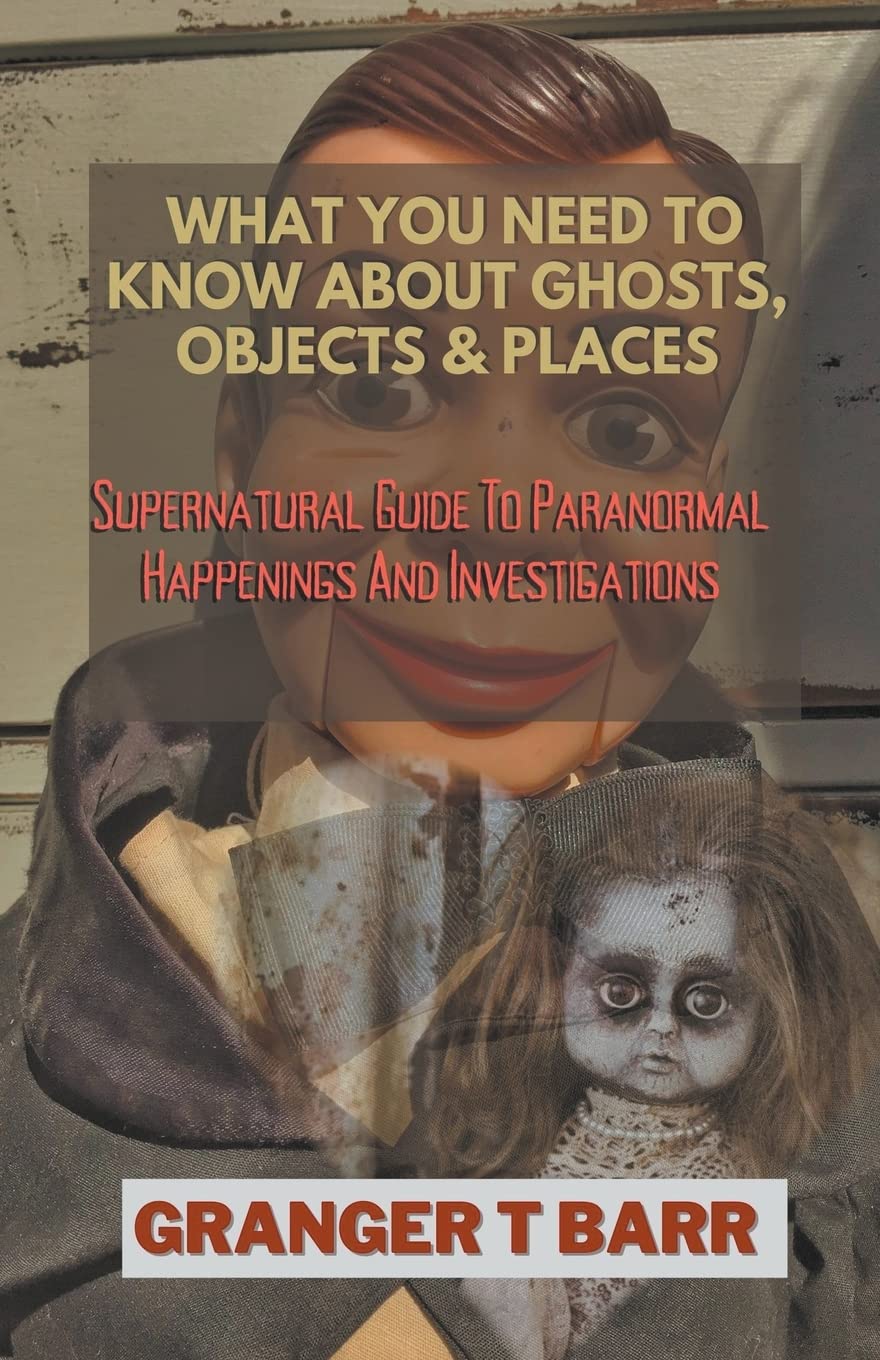 What You Should Know About Ghosts, Objects And Places: Supernatural Guide To Paranormal Happenings And Investigations baixar livro de graça