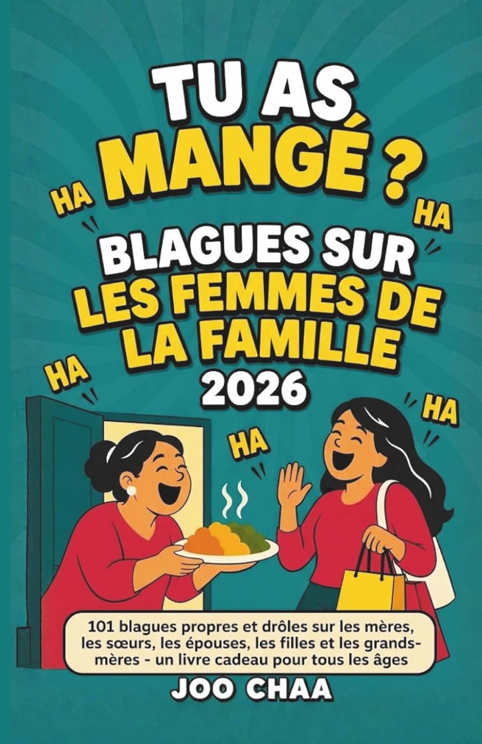 Tu as mangé? Blagues sur les femmes de la famille 2026: 101 blagues propres et drôles sur les mères, les sœurs, les épouses, les filles et les... cadeau pour tous les âges (French Edition) baixar o livro de graça