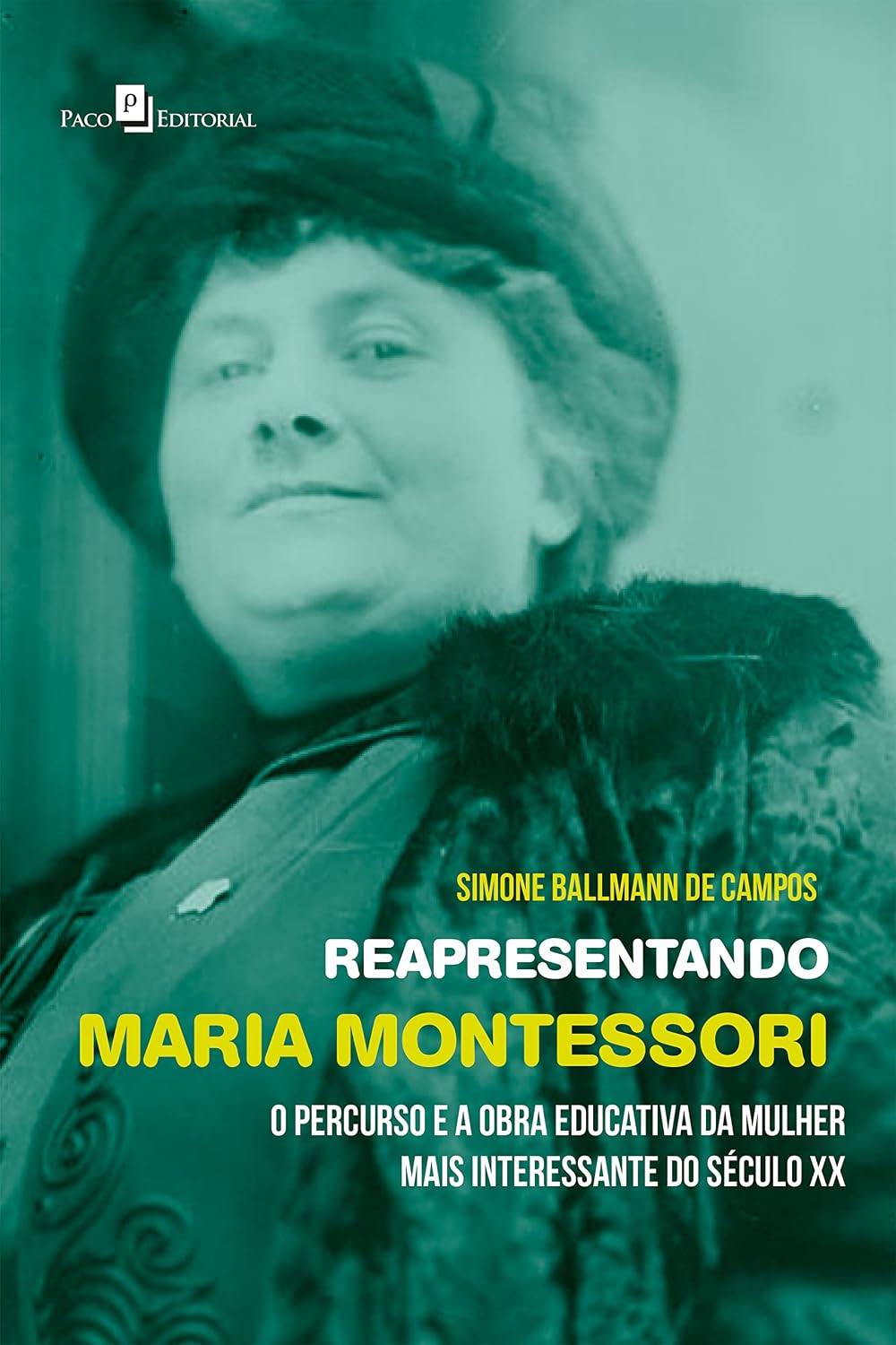 Reapresentando Maria Montessori: O percurso e a obra educativa da mulher mais interessante do século XX baixar livro de graça
