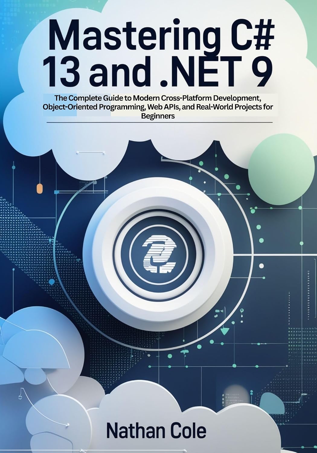 ler totalmente Mastering C#13 and.NET 9: The Complete Guide to Modern Cross-Platform Development, Object-Oriented Programming, Web APIs, and Real-World Projects for Beginners (English Edition)
