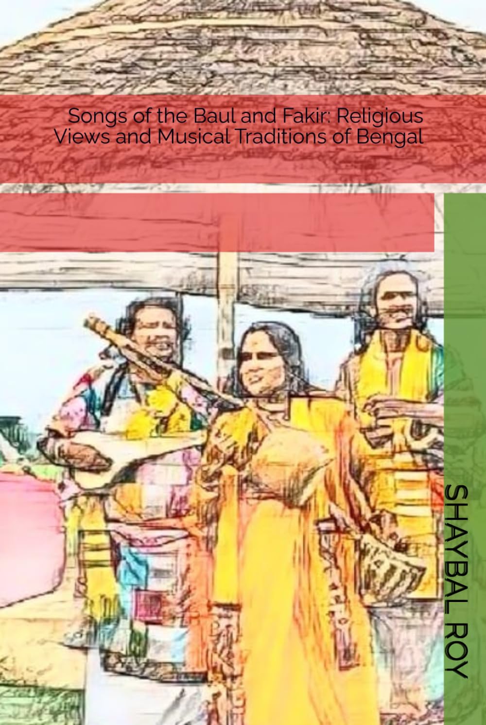 ler totalmente Songs of the Baul and Fakir: Religious Views and Musical Traditions of Bengal