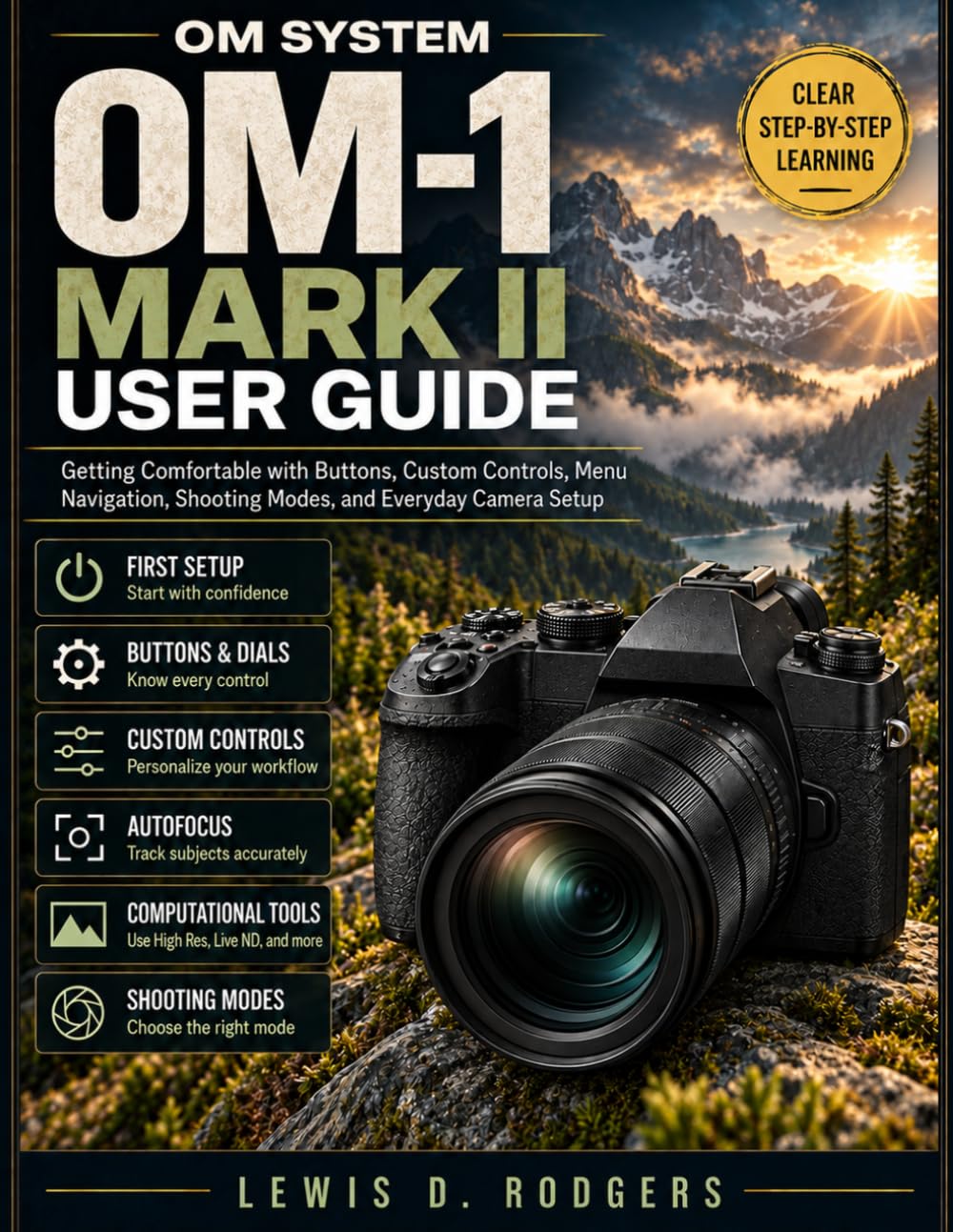 ler totalmente OM System OM-1 Mark II User Guide: Getting Comfortable with Buttons, Custom Controls, Menu Navigation, Shooting Modes, and Everyday Camera Setup