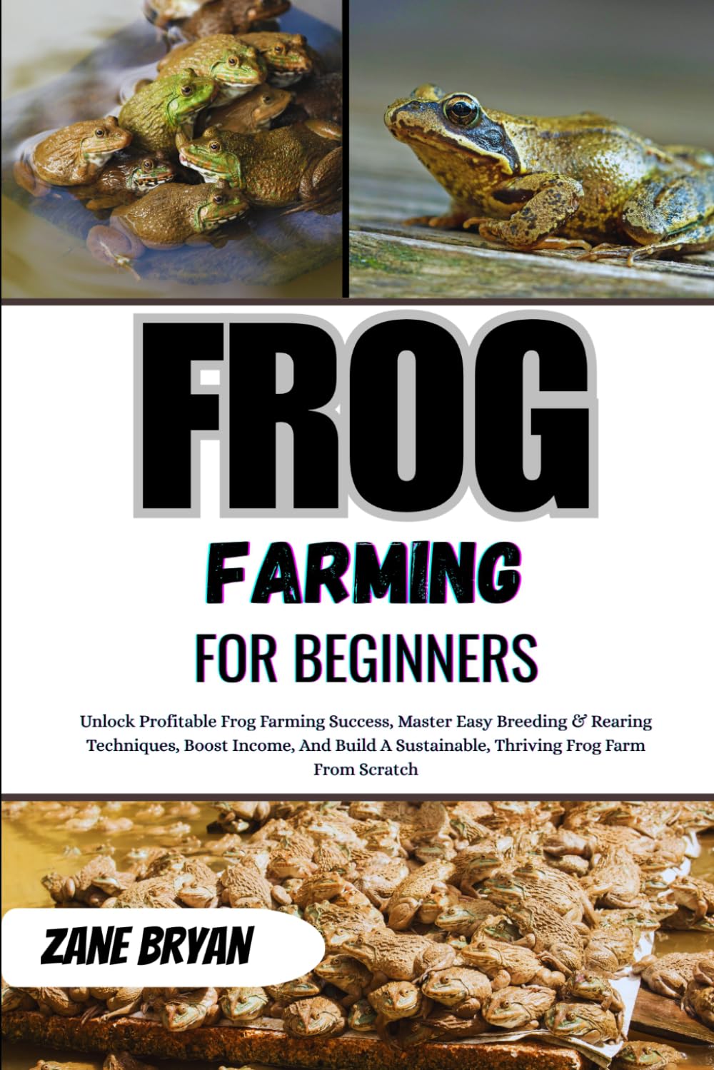 Frog Farming For Beginners: Unlock Profitable Frog Farming Success. Master Easy Breeding Techniques To Build A Sustainable, Thriving Farm From Scratch baixar o livro de graça