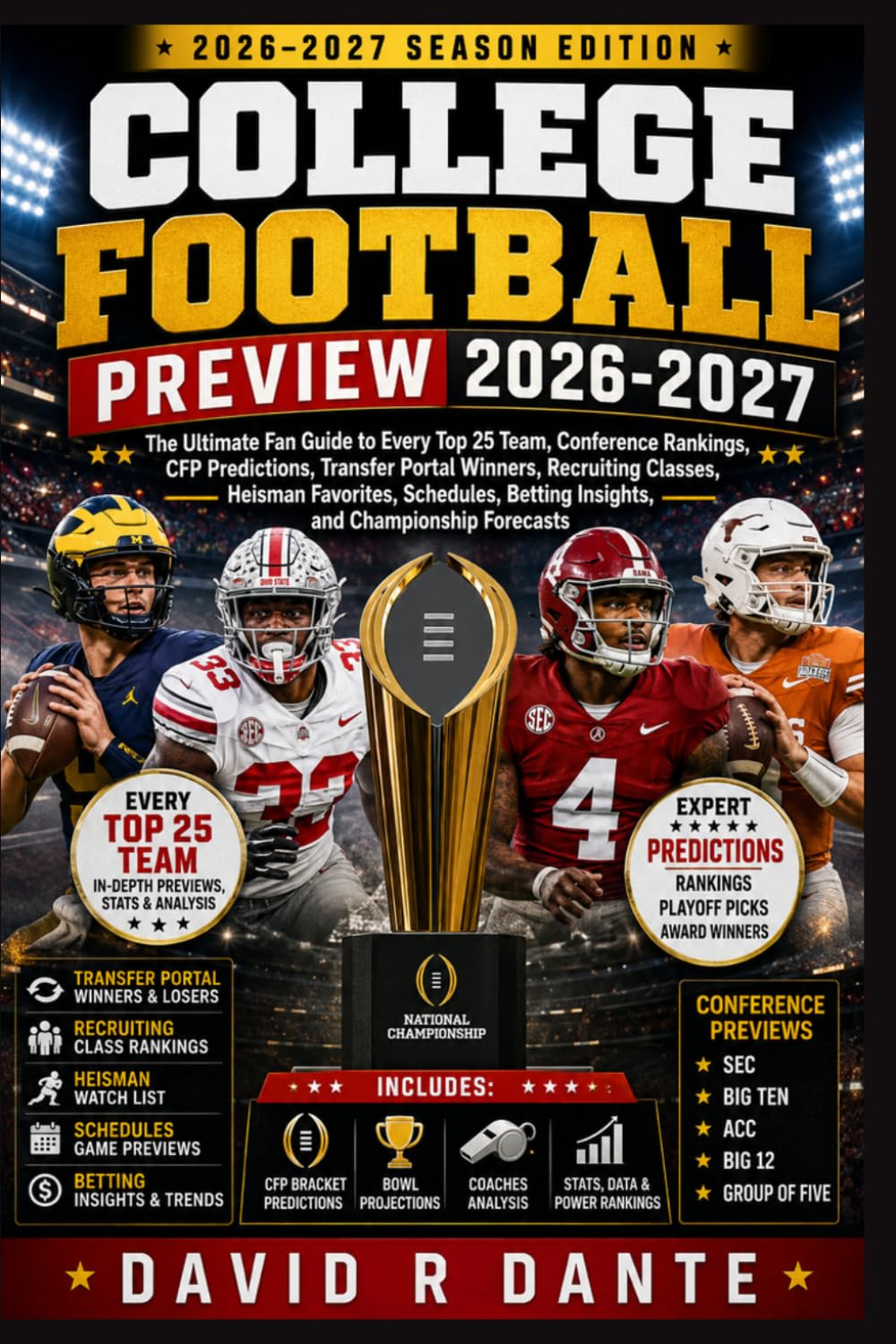 College Football Preview 2026-2027: The Ultimate Fan Guide to Every Top 25 Team, Conference Rankings, CFP Predictions, Transfer Portal Winners,... Betting Insights, and Championship Forecasts baixar livro de graça