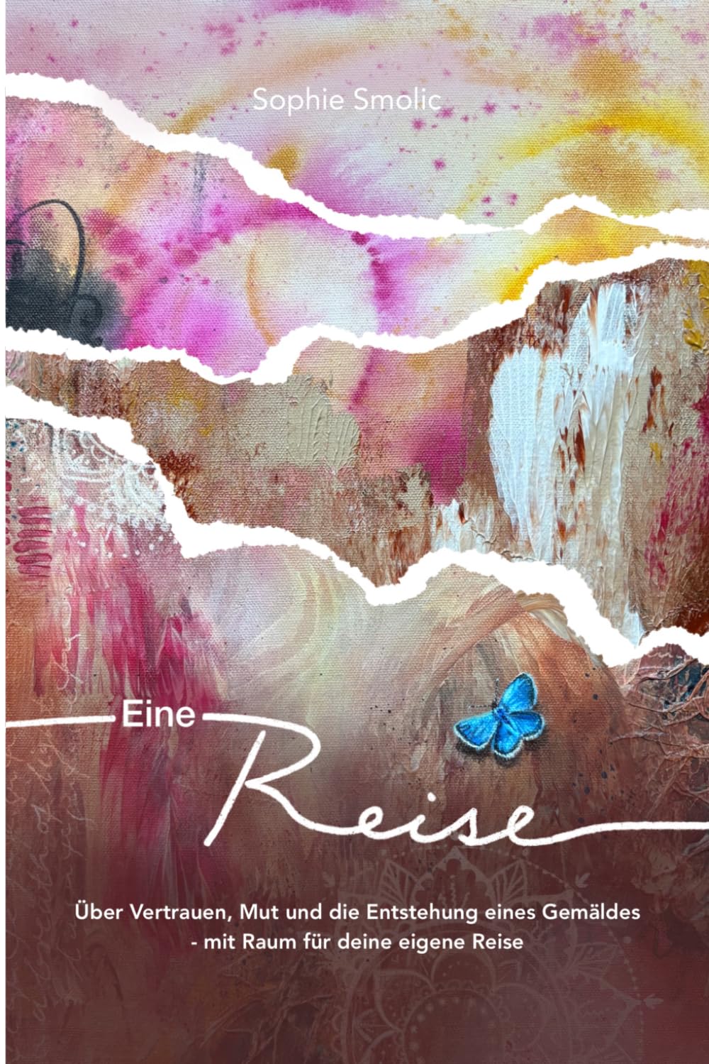 ler totalmente Eine Reise: Über Vertrauen, Mut und die Entstehung eines Gemäldes - mit Raum für deine eigene Reise (German Edition)