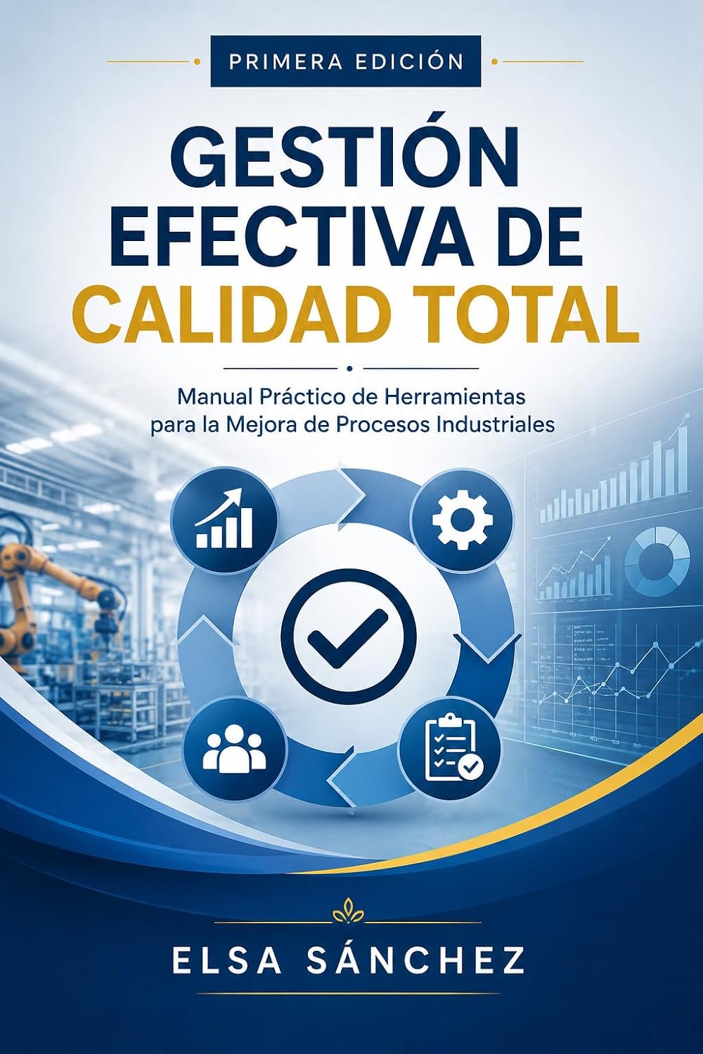 Gestión Efectiva de Calidad Total: Manual Práctico de Herramientas para la Mejora de Procesos Industriales (Spanish Edition) baixar o livro de graça