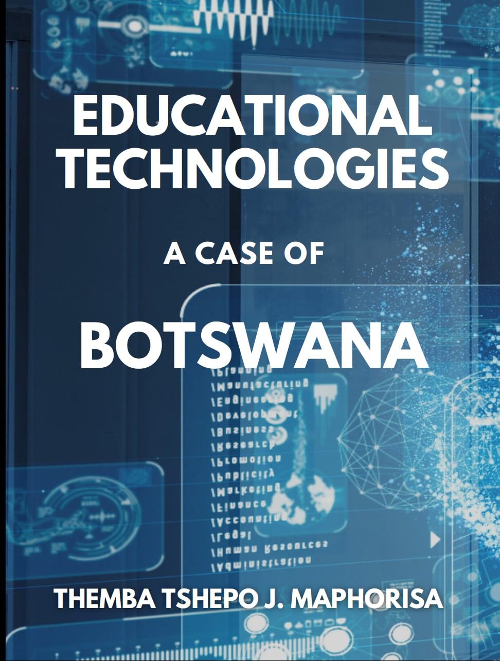 ler totalmente Educational Technologies: A Case of Botswana (The Themba's STEM Series) (English Edition)