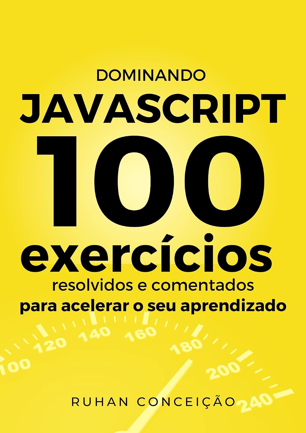 ler totalmente Dominando JavaScript: 100 Exercícios Resolvidos e Comentados para Acelerar seu Aprendizado (Dominando a Programação)