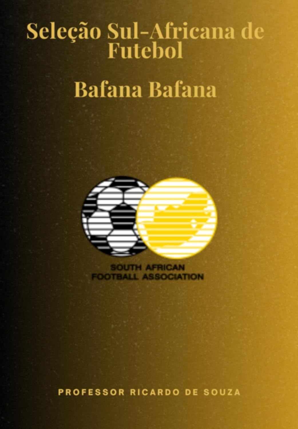 Seleção Sul-africana De Futebol baixar livro de graça
