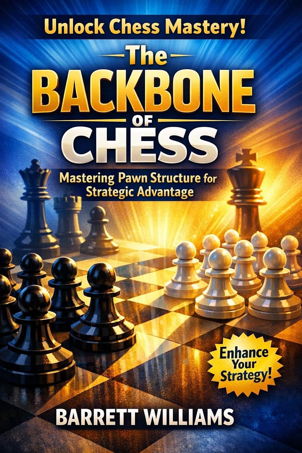 ler totalmente The Backbone of Chess: Mastering Pawn Structure for Strategic Advantage (Mastering Chess Strategy and Tactics: A Practical Guide to Enhance Your Chess Skills Book 6) (English Edition)