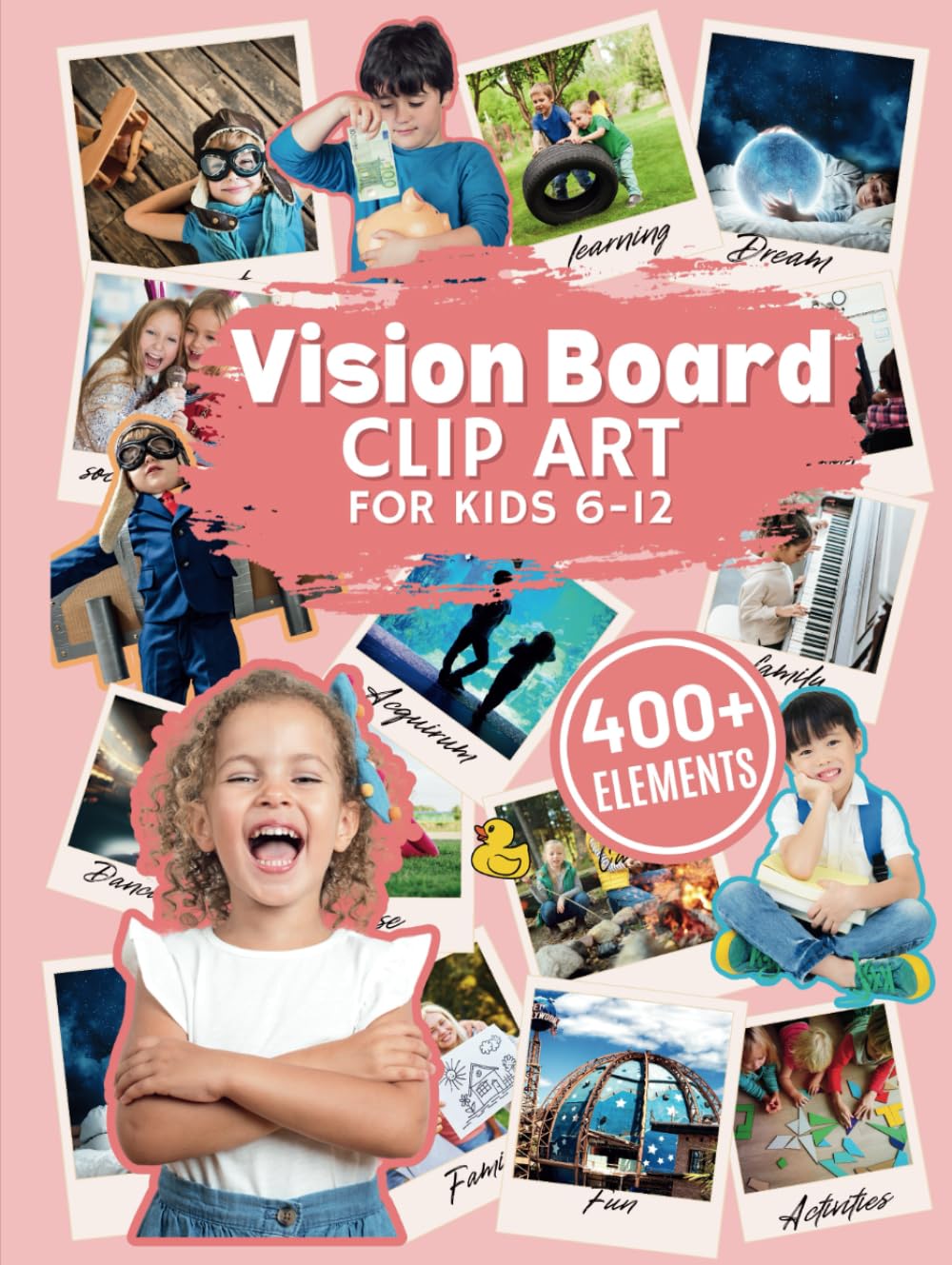 ler totalmente Vision Board Clip Art For Kids 6 -12: Motivational Images, Inspiring Quotes & Affirmations Kit to Help Kids Manifest Dreams and Build Happiness