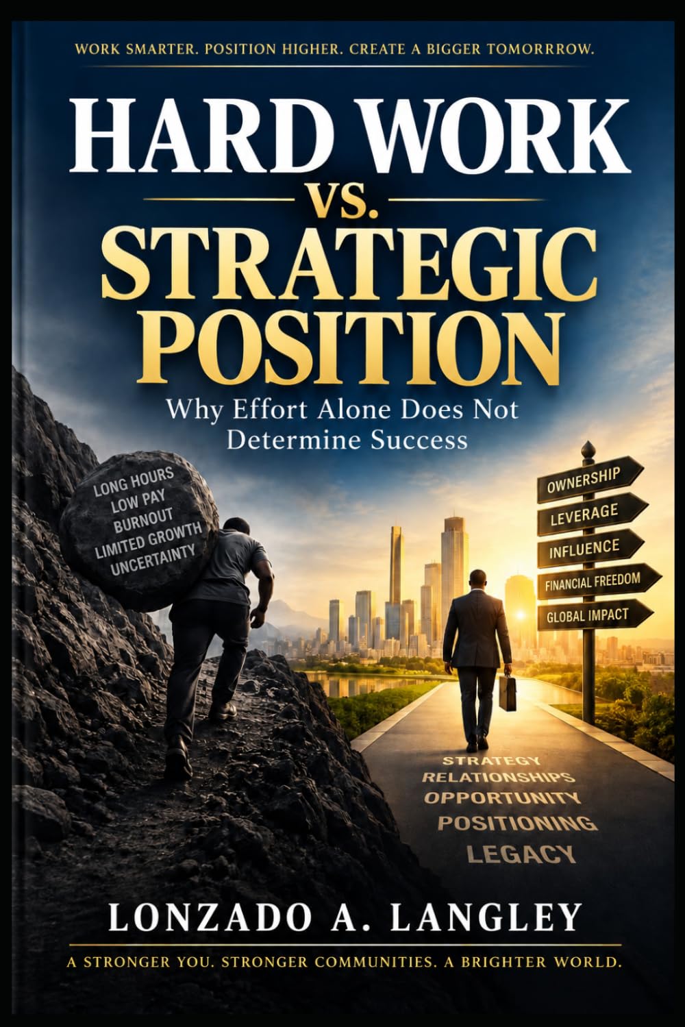 HARD WORK VS. STRATEGIC POSITION: Why Effort Alone Does Not Determine Success baixar livro de graça