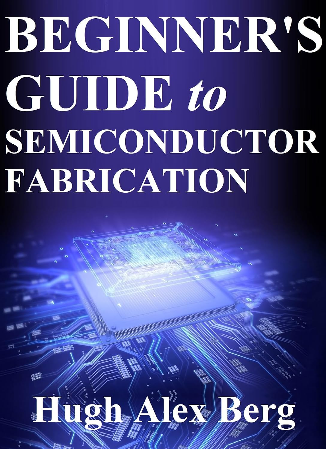ler totalmente BEGINNER'S GUIDE TO SEMICONDUCTOR FABRICATION (SEMICONDUCTOR ENGINEERING AND PHYSICS Book 15) (English Edition)